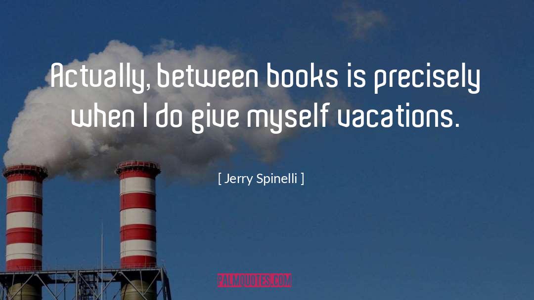 Jerry Spinelli quotes by Jerry Spinelli