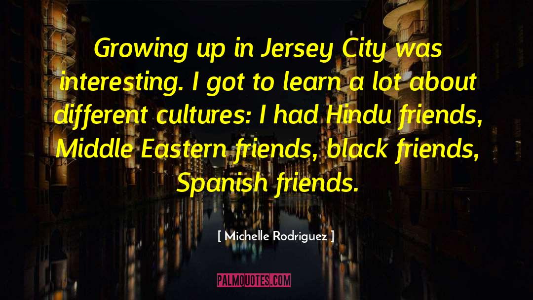 Jersey City quotes by Michelle Rodriguez