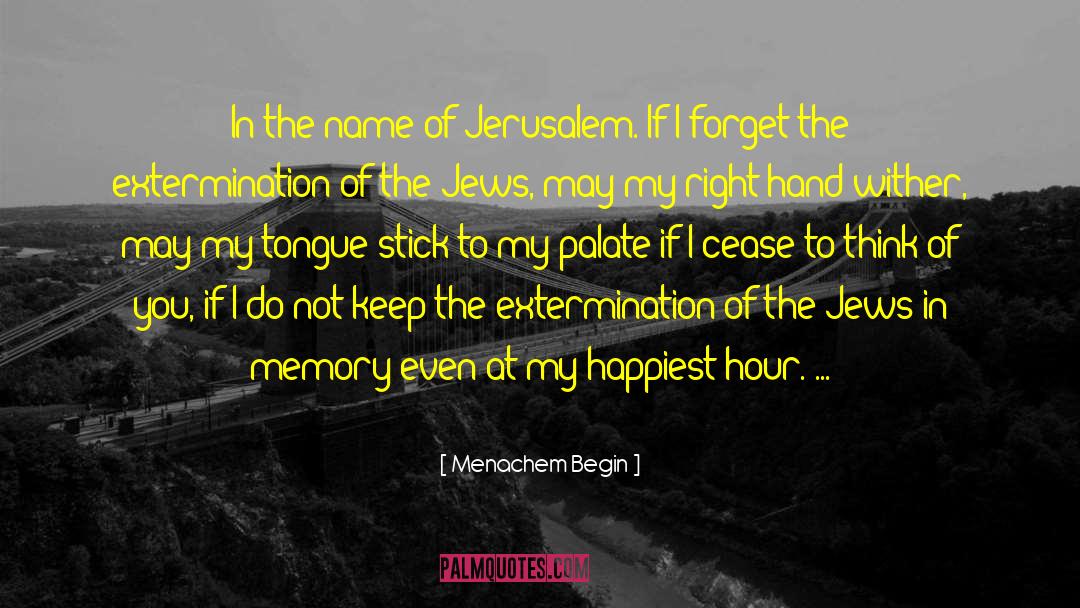Jerusalem quotes by Menachem Begin