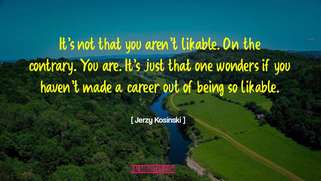 Jerzy Kosinski quotes by Jerzy Kosinski