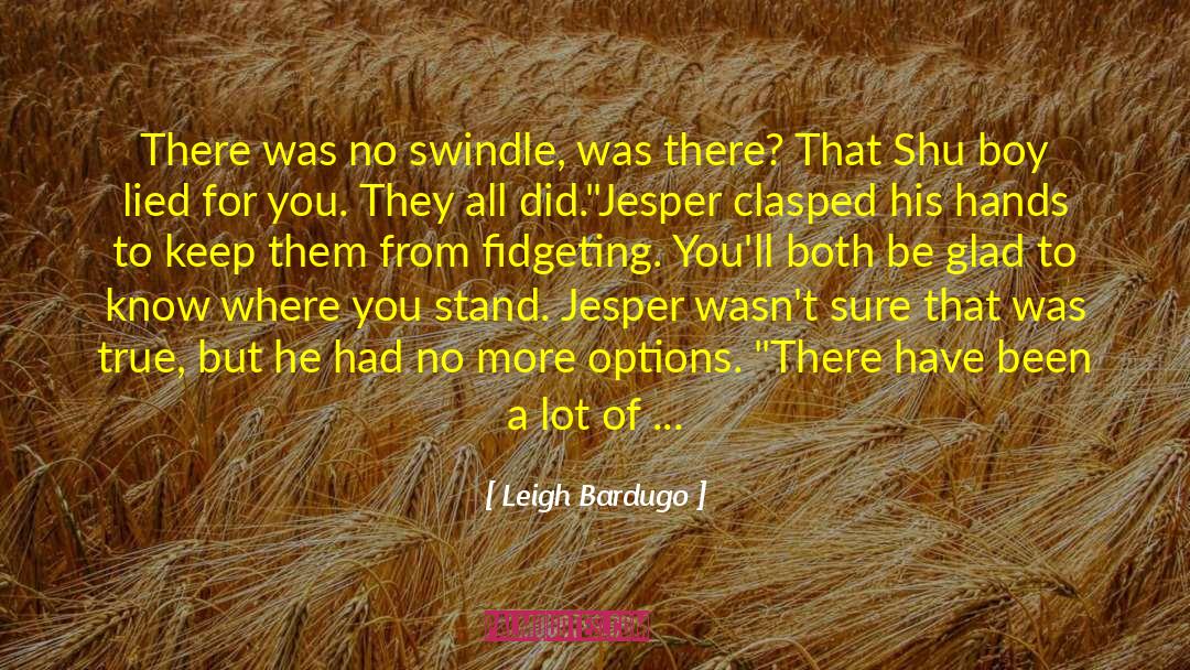 Jesper quotes by Leigh Bardugo