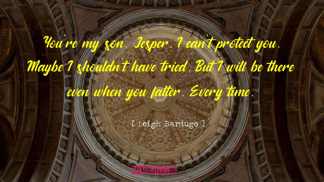 Jesper quotes by Leigh Bardugo