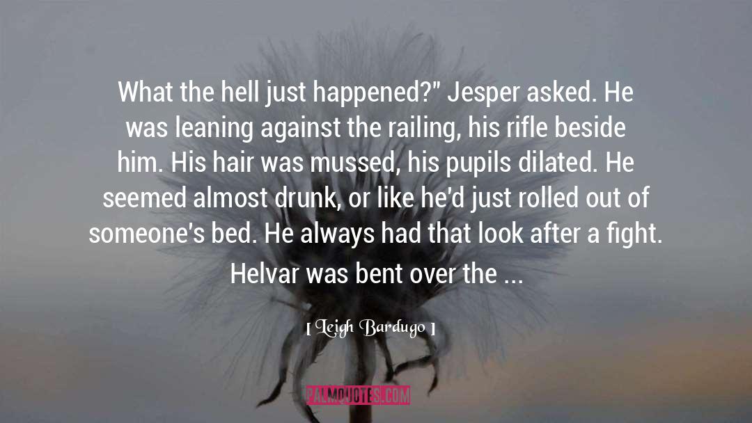 Jesper quotes by Leigh Bardugo