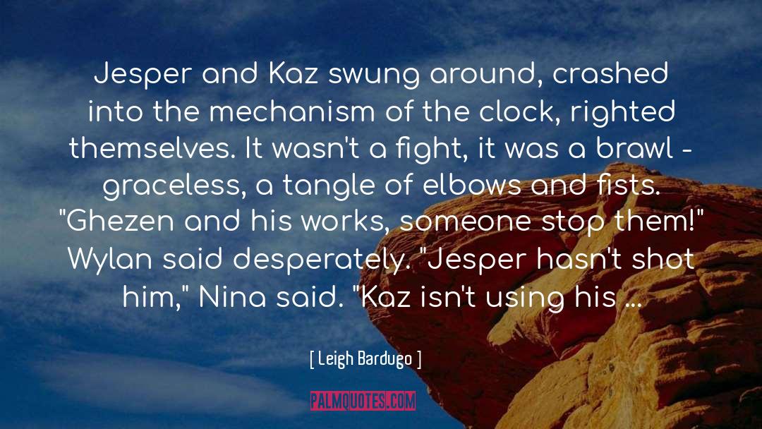 Jesper quotes by Leigh Bardugo