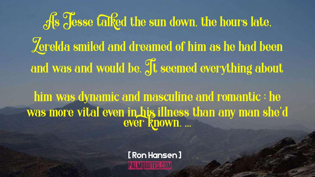 Jesse James quotes by Ron Hansen