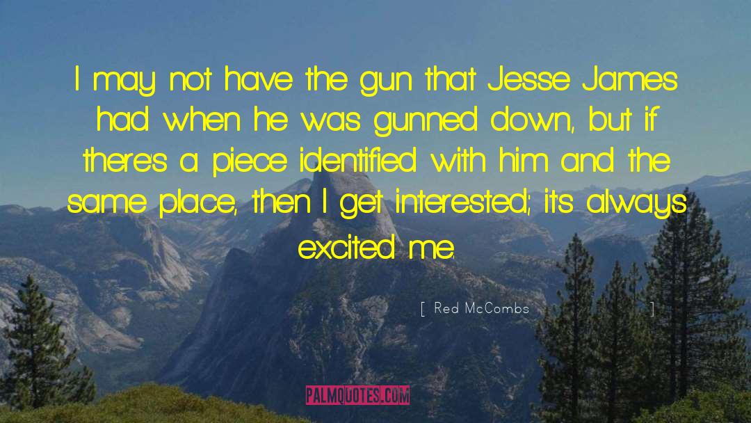 Jesse James quotes by Red McCombs