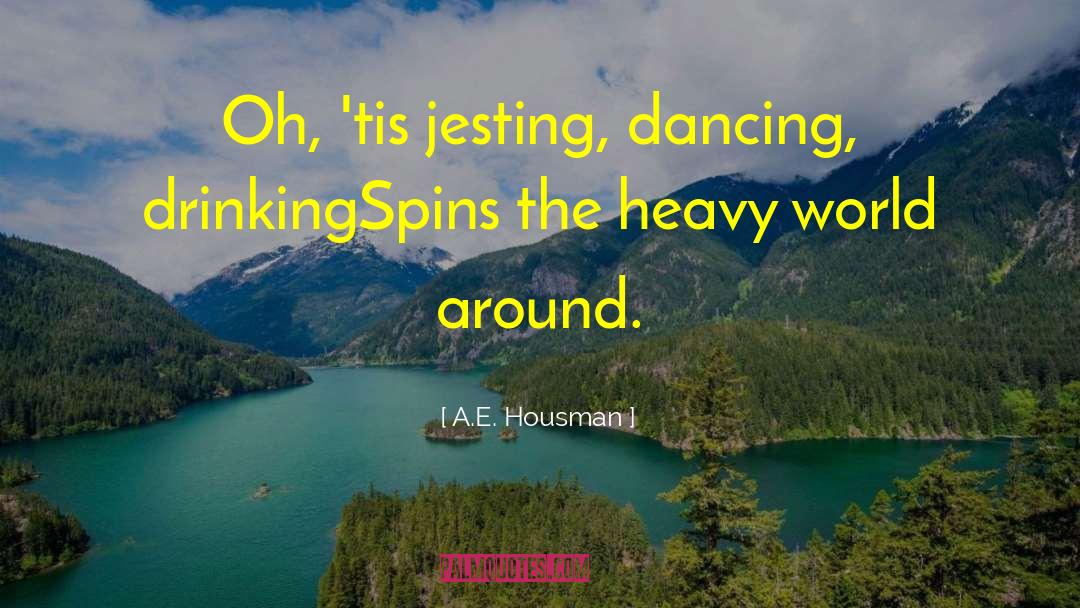 Jesting quotes by A.E. Housman