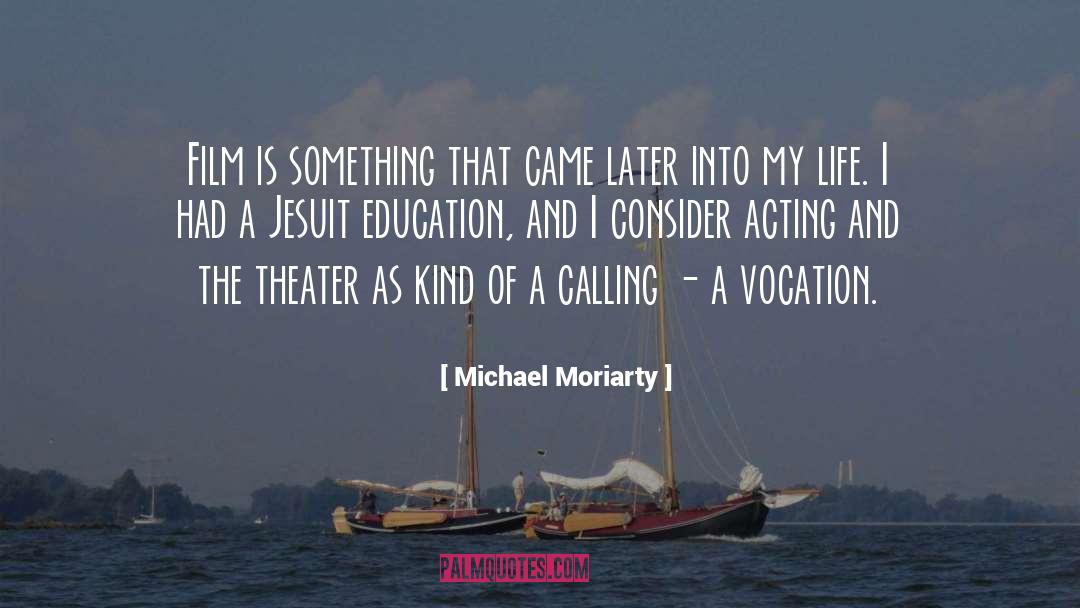 Jesuit quotes by Michael Moriarty