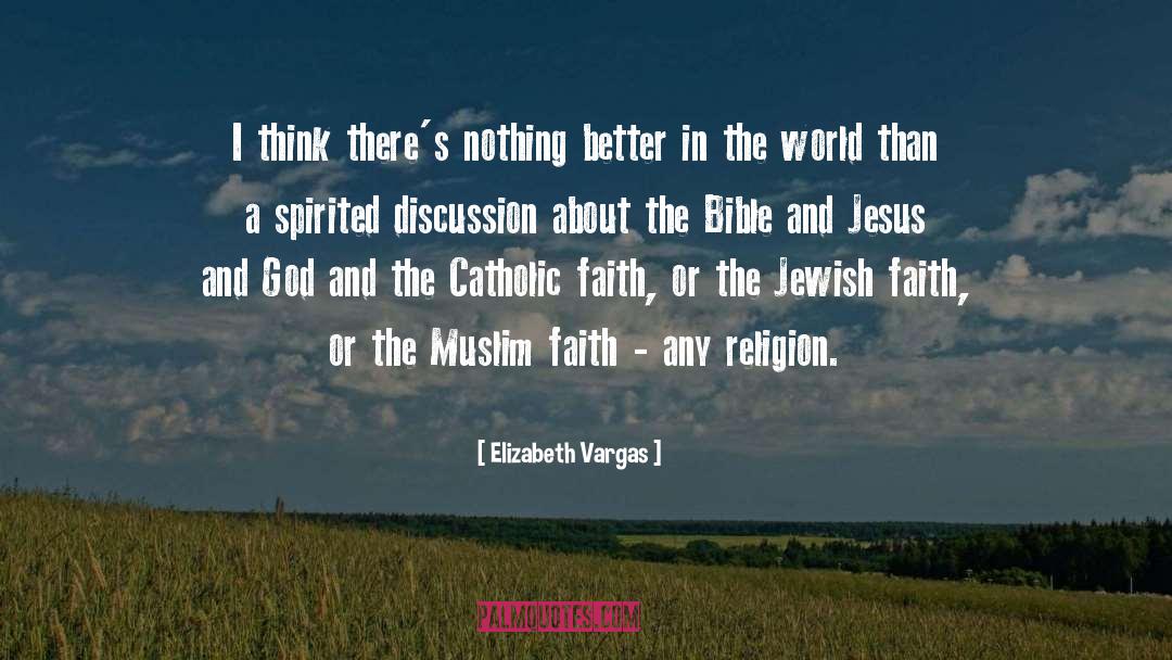 Jesus And God quotes by Elizabeth Vargas