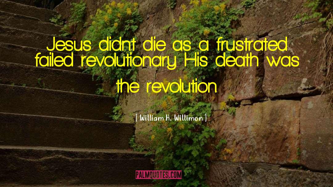 Jesus As Messiah quotes by William H. Willimon