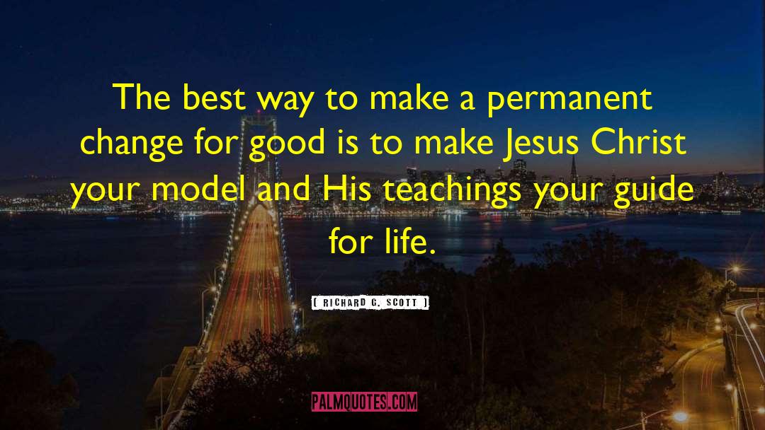 Jesus Best quotes by Richard G. Scott