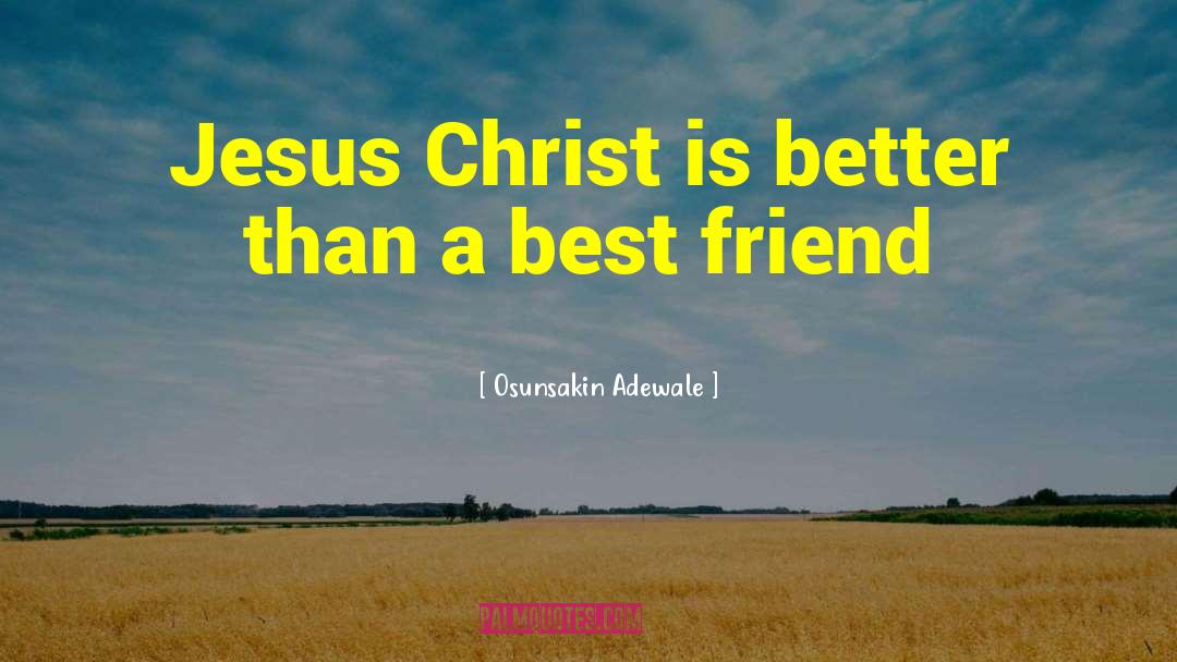 Jesus Best quotes by Osunsakin Adewale