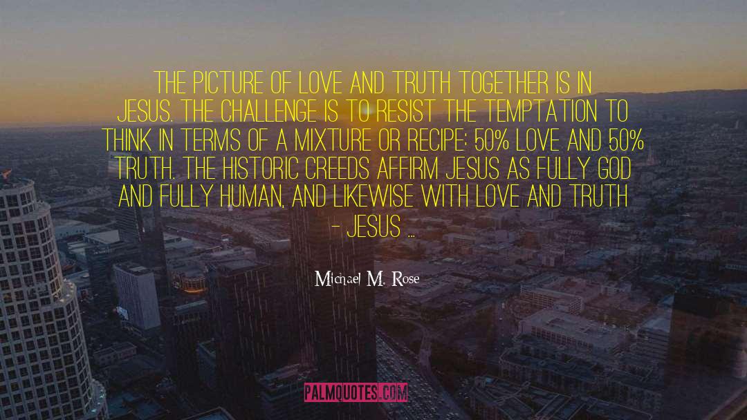 Jesus Christ Love quotes by Michael M. Rose