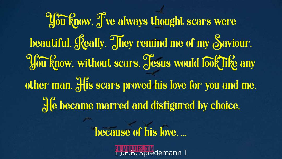 Jesus Christ Love quotes by J.E.B. Spredemann