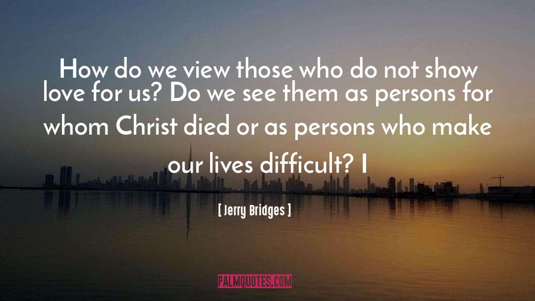 Jesus Christ Love quotes by Jerry Bridges