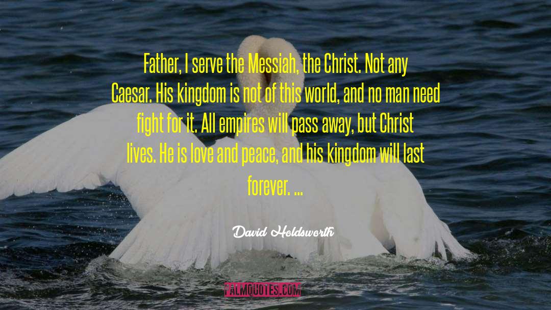 Jesus Christ Love quotes by David Holdsworth
