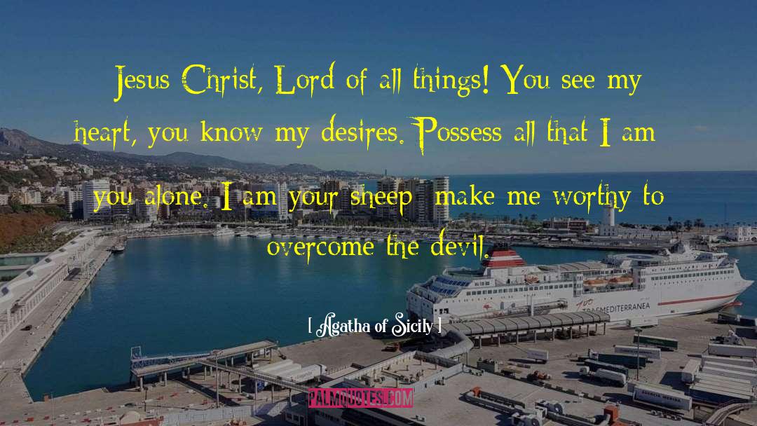 Jesus Christ Loves You quotes by Agatha Of Sicily