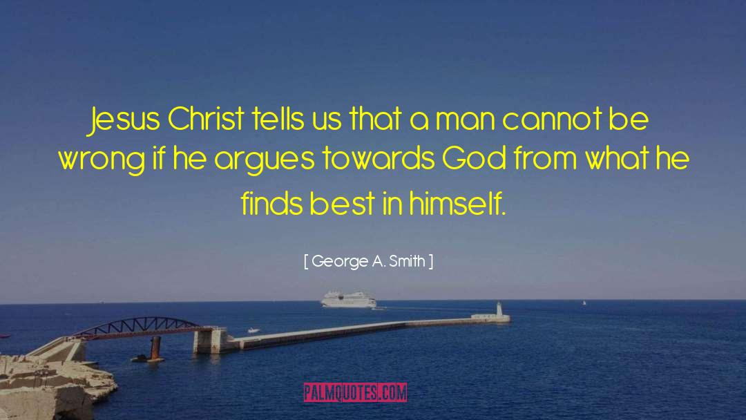 Jesus Christ Loves You quotes by George A. Smith