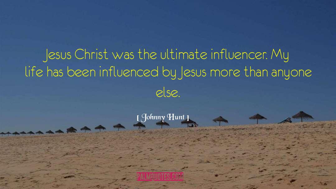 Jesus Christ My Savior quotes by Johnny Hunt