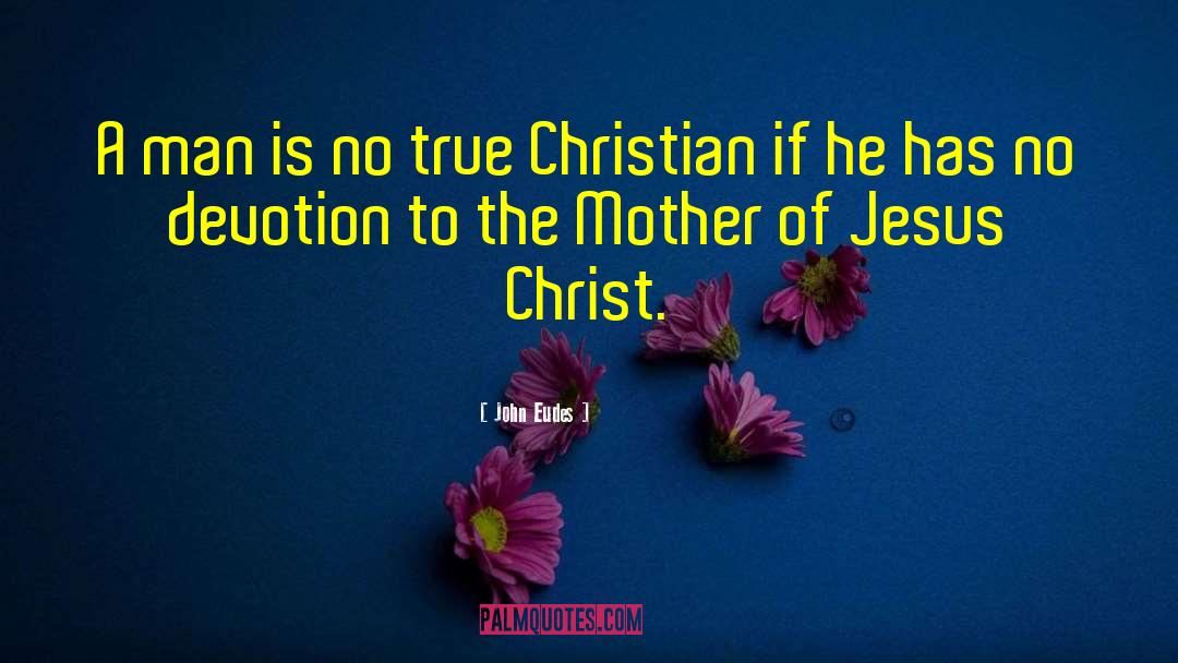 Jesus Chrsit quotes by John Eudes