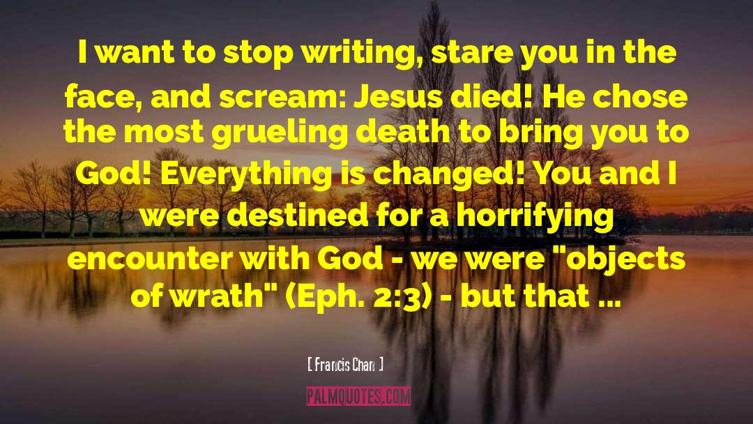 Jesus Died For You quotes by Francis Chan