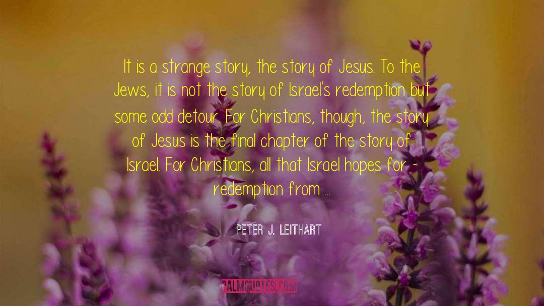 Jesus Greatness quotes by Peter J. Leithart