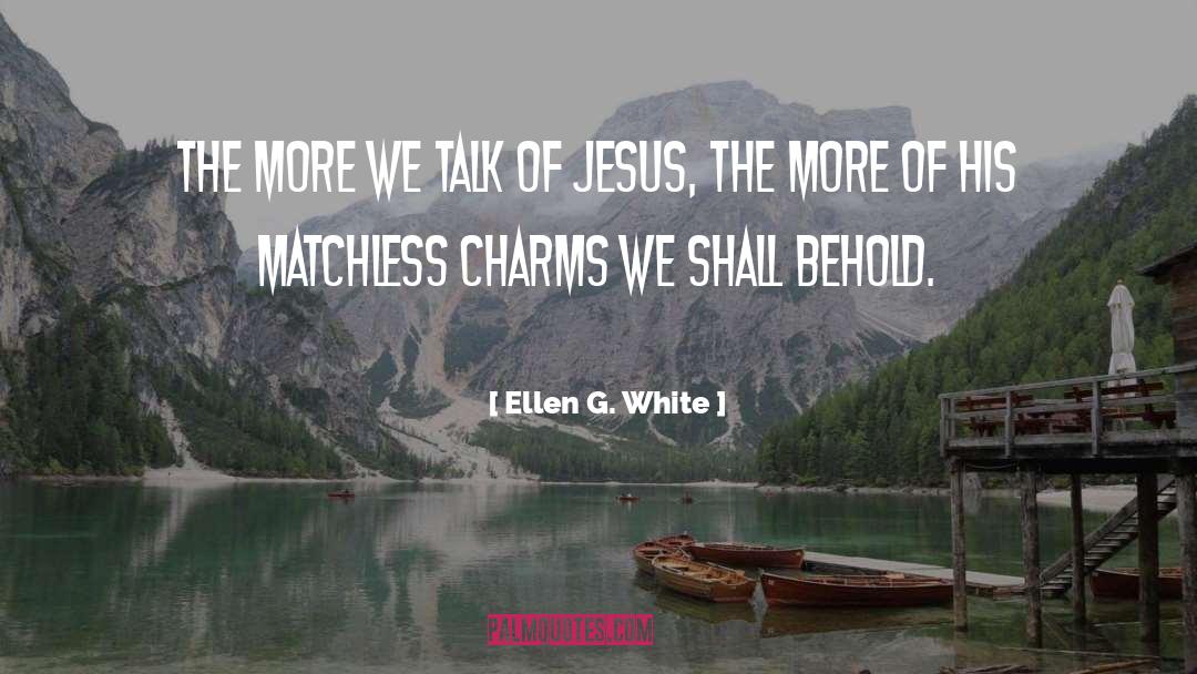 Jesus His Story quotes by Ellen G. White