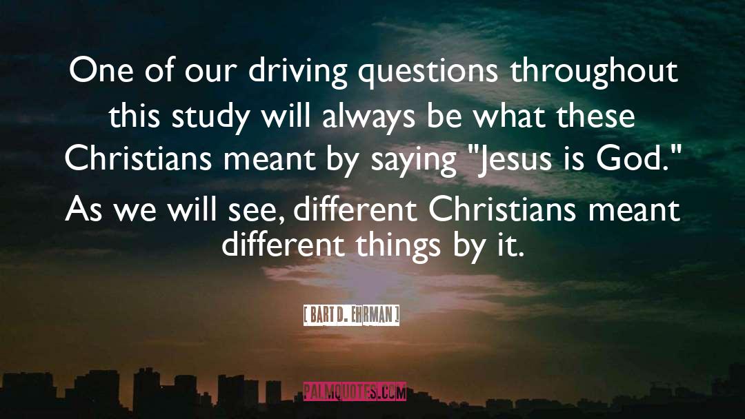 Jesus Is God quotes by Bart D. Ehrman