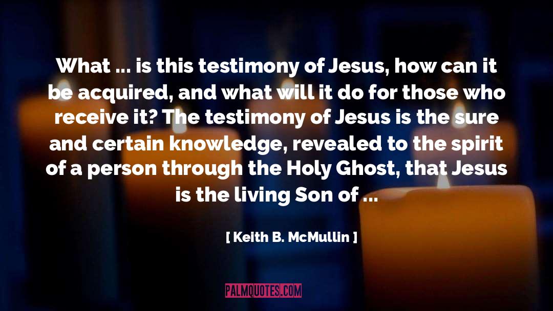 Jesus Is God quotes by Keith B. McMullin