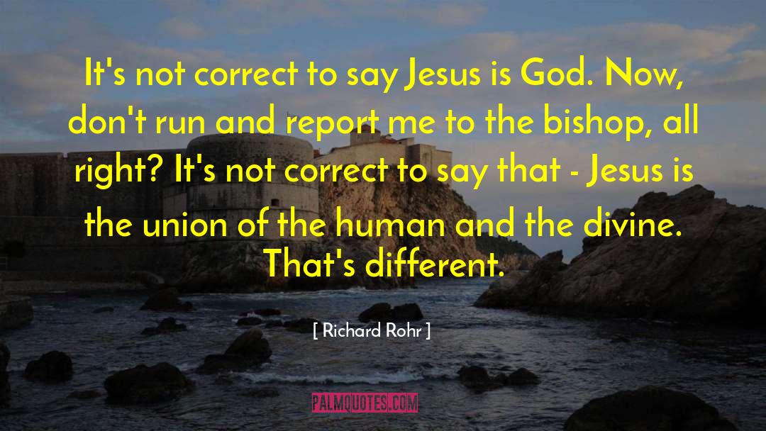 Jesus Is God quotes by Richard Rohr