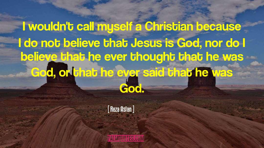 Jesus Is God quotes by Reza Aslan