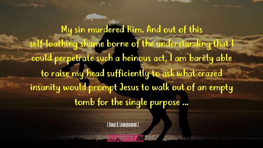 Jesus Is My Love quotes by Craig D. Lounsbrough