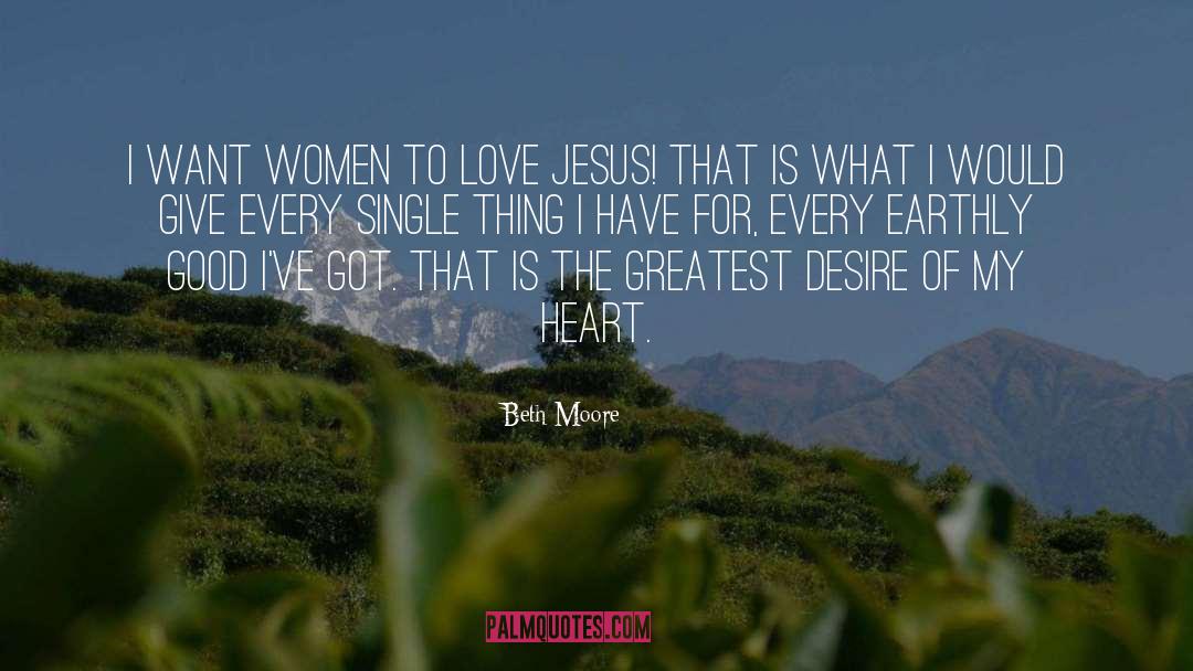 Jesus Is My Love quotes by Beth Moore