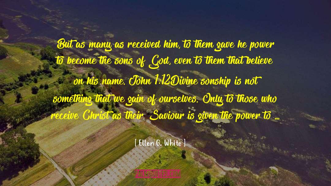 Jesus Is The Only God quotes by Ellen G. White