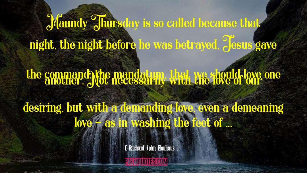 Jesus Love One Another quotes by Richard John Neuhaus