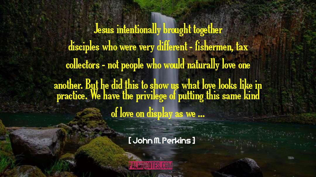 Jesus Love One Another quotes by John M. Perkins