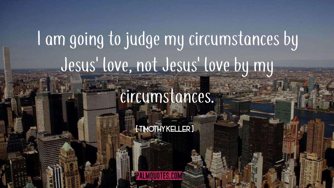 Jesus Love quotes by Timothy Keller