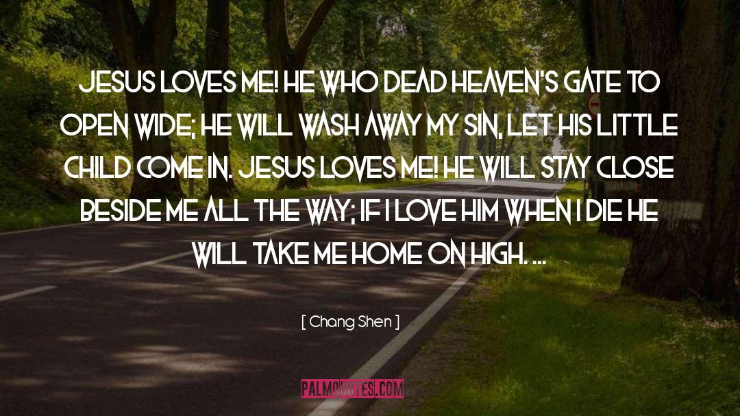 Jesus Loves Me quotes by Chang Shen