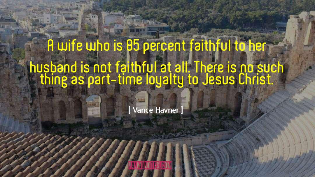 Jesus Loyalty quotes by Vance Havner