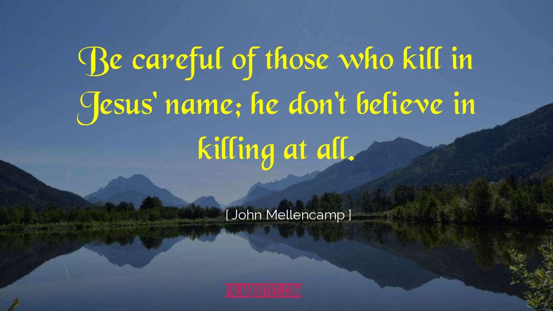 Jesus Name quotes by John Mellencamp