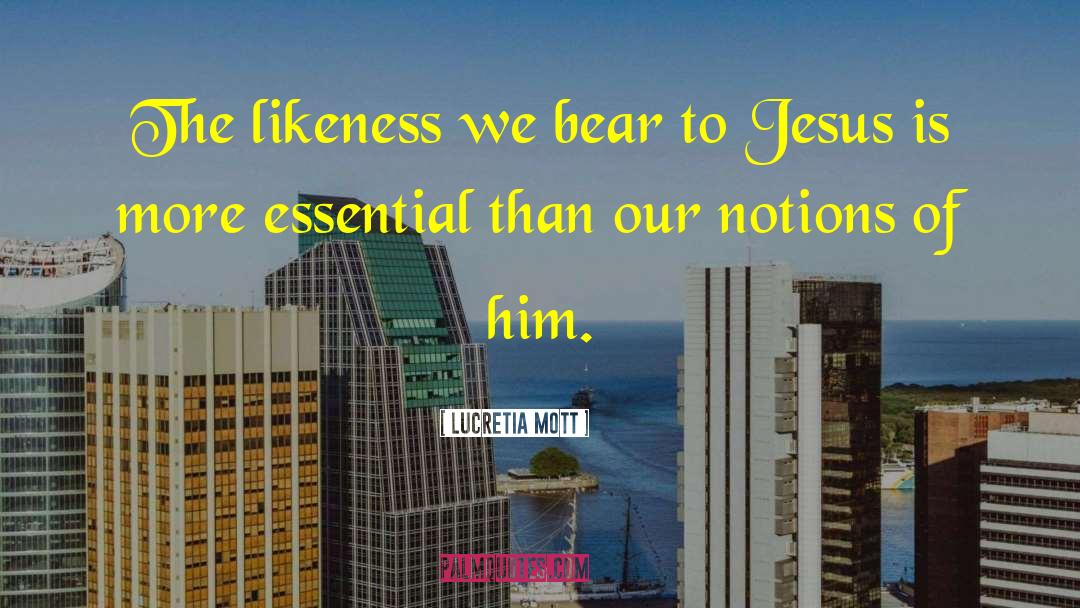 Jesus Of Nazareth quotes by Lucretia Mott