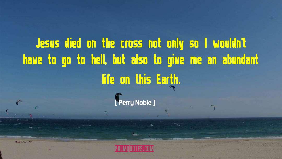 Jesus On The Cross Bible quotes by Perry Noble