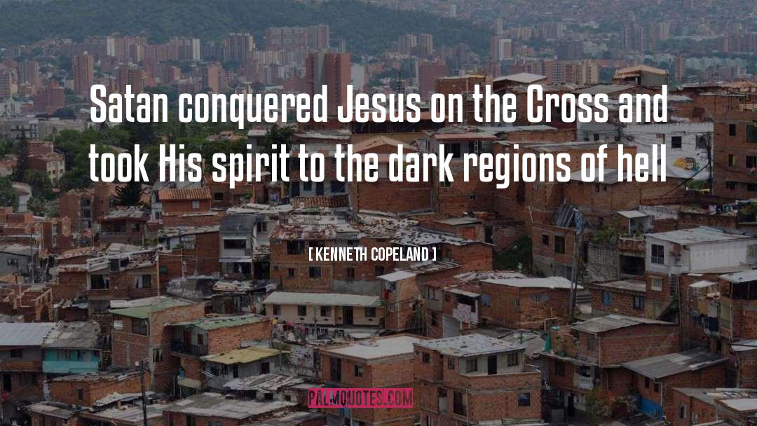 Jesus On The Cross Bible quotes by Kenneth Copeland