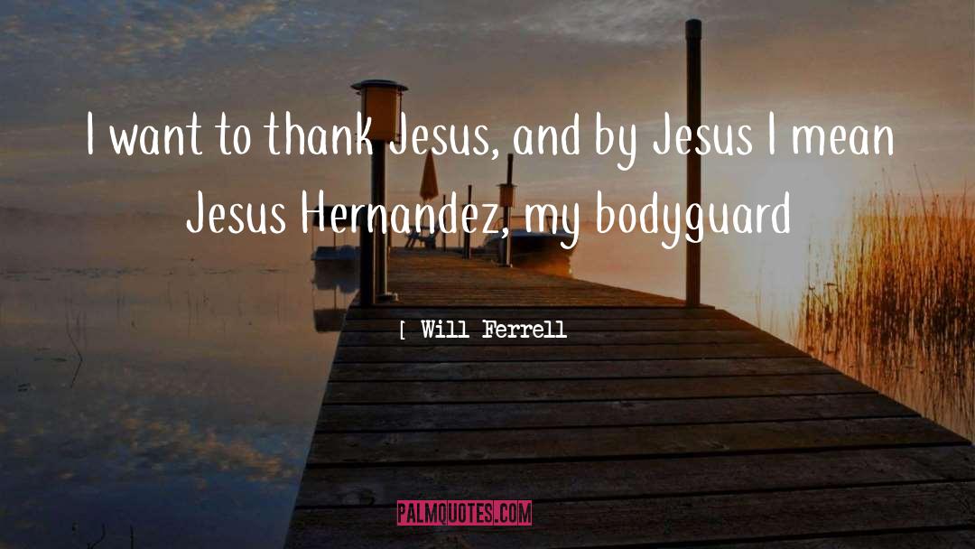 Jesus On The Mainline quotes by Will Ferrell