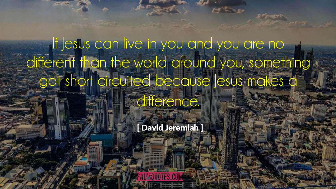 Jesus On The Mainline quotes by David Jeremiah