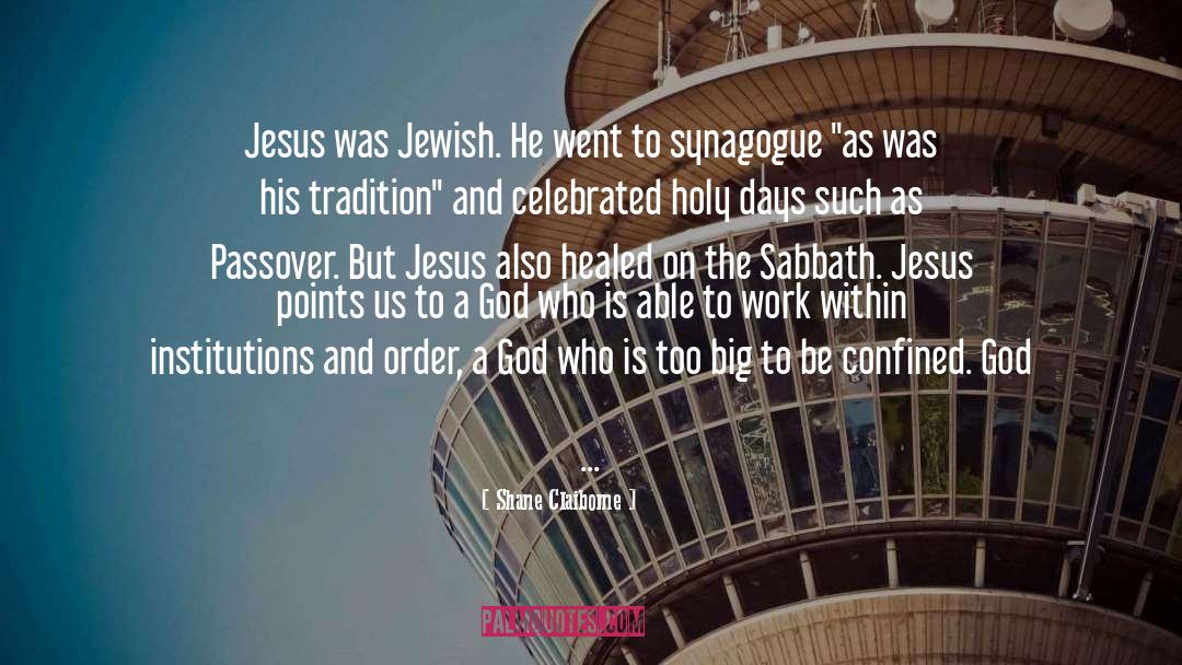 Jesus On The Sabbath quotes by Shane Claiborne
