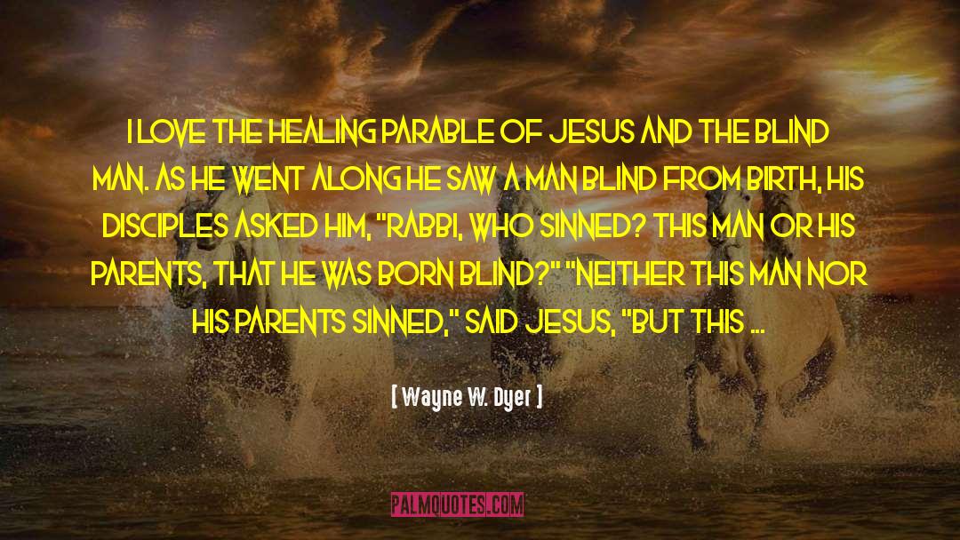 Jesus Reigns quotes by Wayne W. Dyer