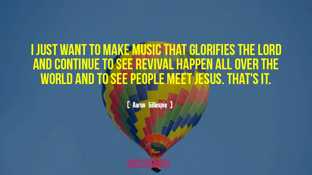 Jesus Revival God quotes by Aaron Gillespie