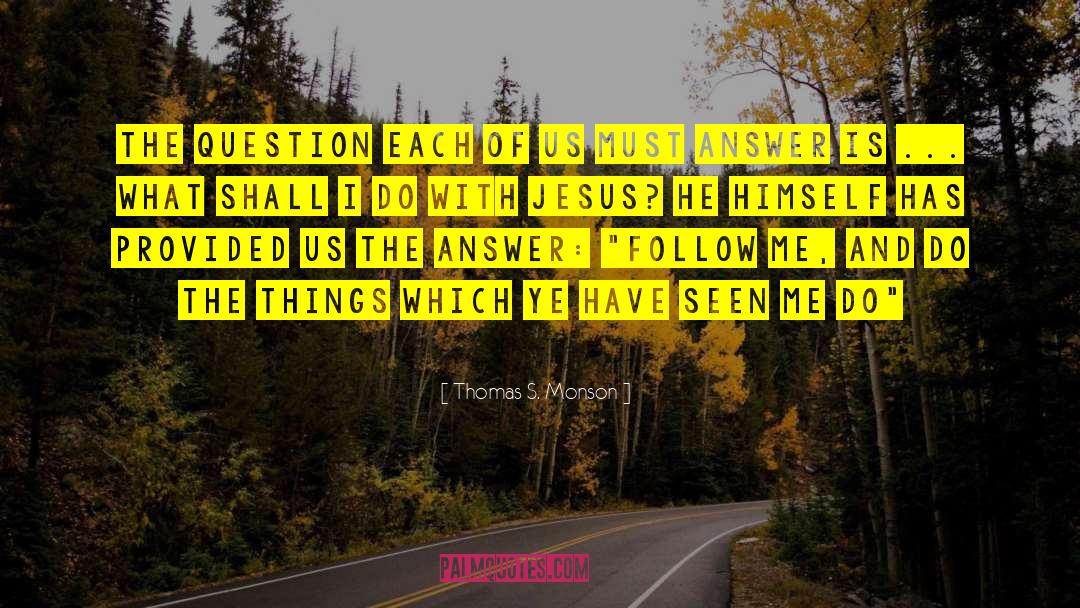 Jesus S Teachings quotes by Thomas S. Monson
