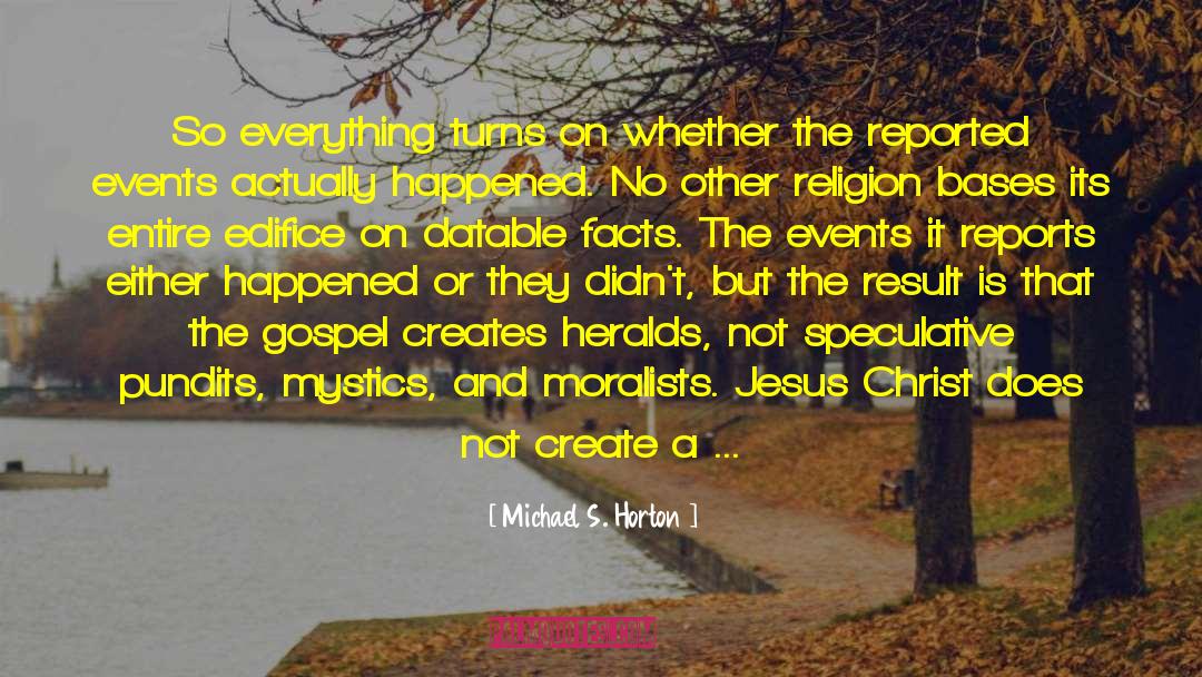 Jesus S Teachings quotes by Michael S. Horton